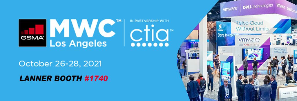 Lanner Showcases All-new 5G-ready uCPE and Open RAN Appliances at MWC Los Angeles 2021