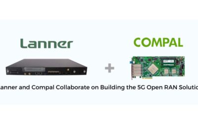 Lanner and Compal Collaborate on Building the 5G Open RAN Solutions