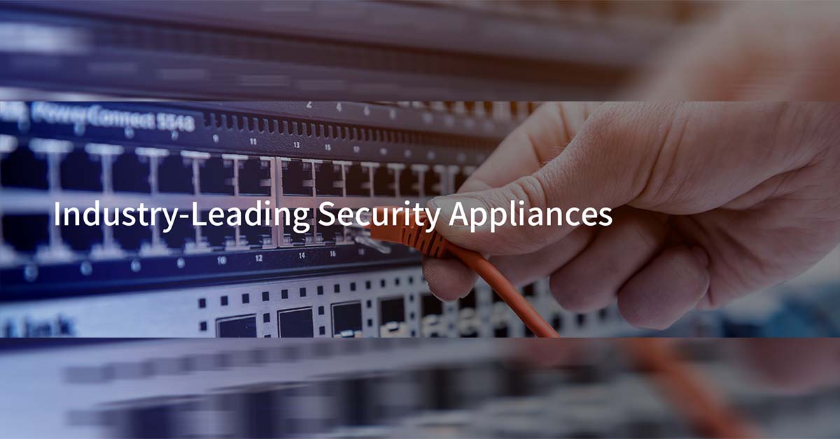 Industry leading security appliances enabling security in business critical network infrastructure