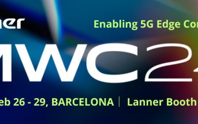 Lanner to Showcase Next-Gen Scalable Edge Servers at MWC 2024, Focusing on Private Network and Open RAN